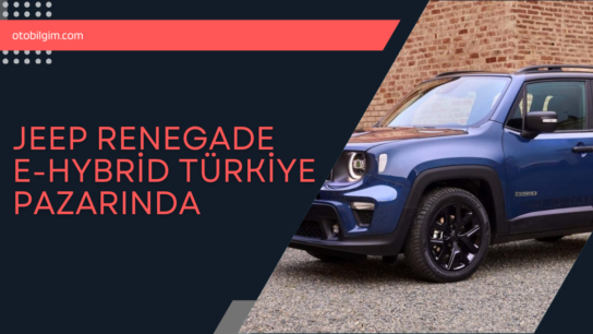 Yenilenen Jeep Renegade e-Hybrid Türkiye Pazarında